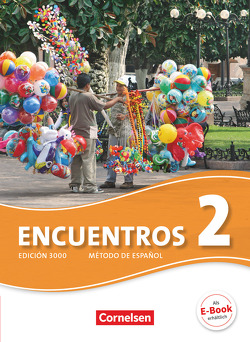 Encuentros – Método de Español – Spanisch als 3. Fremdsprache – Ausgabe 2010 – Band 2 von Schleyer,  Jochen, Steveker,  Wolfgang, Vicente Álvarez,  Araceli, Weber-Bleyle,  Christina