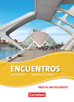 Encuentros – Método de Español – Spanisch als 3. Fremdsprache – Ausgabe 2010 – Paso al bachillerato von Schleyer,  Jochen, Steveker,  Wolfgang, Vila Baleato,  Manuel, Wlasak-Feik,  Christine