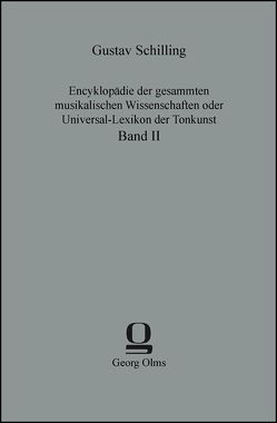 Encyklopädie der gesammten musikalischen Wissenschaften oder Universal-Lexikon der Tonkunst von Schilling,  Gustav