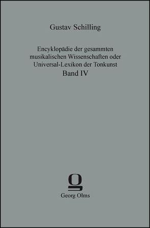 Encyklopädie der gesammten musikalischen Wissenschaften oder Universal-Lexikon der Tonkunst von Schilling,  Gustav