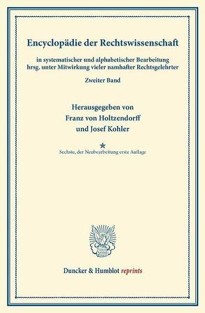 Encyklopädie der Rechtswissenschaft von Holtzendorff,  Franz von, Kohler,  Josef