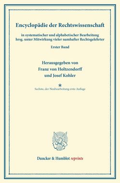 Encyklopädie der Rechtswissenschaft von Holtzendorff,  Franz von, Kohler,  Josef