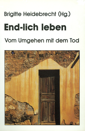 End-lich leben von Heidebrecht,  Brigitte