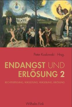 Endangst und Erlösung 2 von Akhtar,  Shabbir, Berger,  Klaus, Frisch,  Wolfgang, Herms,  Eilert, Koslowski,  Peter, Nayak,  G. C., Nicoletti,  Michele, Schaeffler,  Richard, Spieker,  Michael, Strasser,  Peter, Swinburne,  Richard