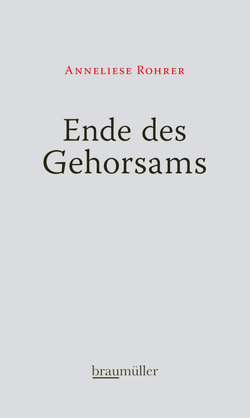 Ende des Gehorsams von Rohrer,  Anneliese