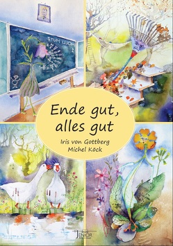 Ende gut, alles gut von Köck,  Michel, von Gottberg,  Iris