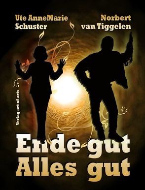 Ende gut, alles gut von Bartl,  Silvia J, Schuster,  Ute A, Tiggelen,  Norbert van