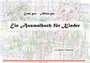 Ende gut – Alles gut. von Tschernay,  Rainer