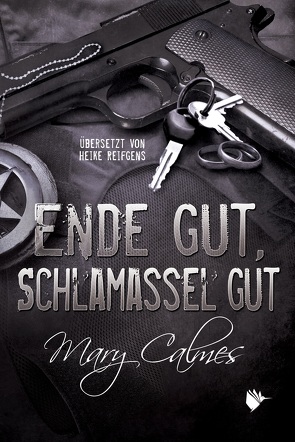 Ende gut, Schlamassel gut von Calmes,  Mary, Reifgens,  Heike