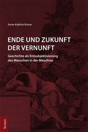 Ende und Zukunft der Vernunft von Krone,  Anne-Kathrin