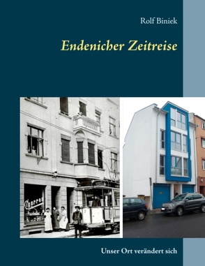 Endenicher Zeitreise von Biniek,  Rolf