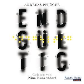 Endgültig von Kunzendorf,  Nina, Pflüger,  Andreas