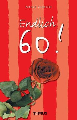 Endlich 60! von Seewaldt,  Patrick