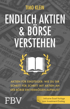 Endlich Aktien und Börse verstehen von Klein,  Timo