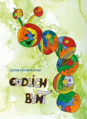 Endlich bunt von Hinterkörner,  Ulrike