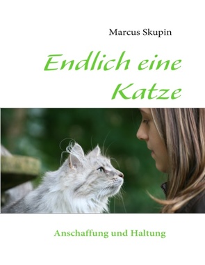 Endlich eine Katze von Skupin,  Marcus