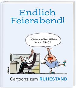 Endlich Feierabend! – Cartoons zum Ruhestand von Diverse