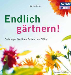 Endlich gärtnern! – eBook von Neeser,  Rolf, Reber,  Sabine