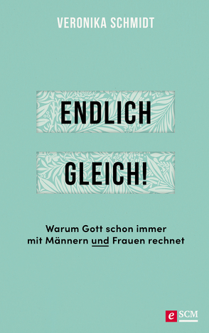 Endlich gleich! von Schmidt,  Veronika