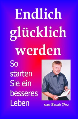 Endlich glücklich werden von Perc,  Branko