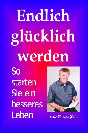 Endlich glücklich werden von Perc,  Branko