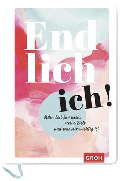 Endlich Ich! von Groh Verlag