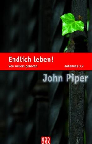 Endlich leben! von Piper,  John