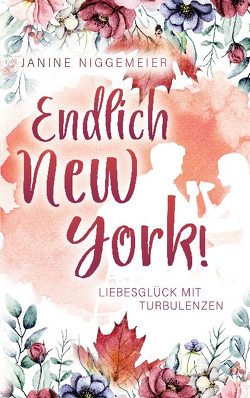 Endlich New York! von Niggemeier,  Janine