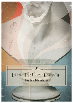 Endlich Nichtleser von Cavelty,  Gion Mathias