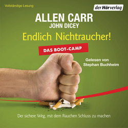 Endlich Nichtraucher! Das Boot-Camp von Buchheim,  Stephan, Carr,  Allen, Dicey,  John, Tschöpe,  Annika