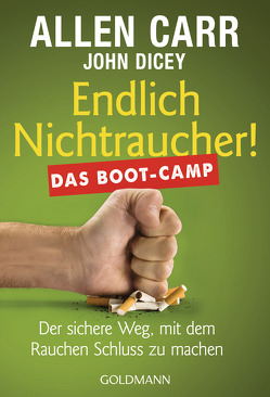 Endlich Nichtraucher! Das Boot-Camp von Carr,  Allen, Dicey,  John, Tschöpe,  Annika