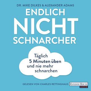 Endlich Nichtschnarcher von Adams,  Alexander, Callies,  Claudia, Dilkes,  Mike, Rettinghaus,  Charles