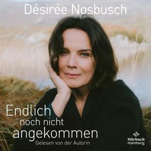 Endlich noch nicht angekommen von Nosbusch,  Désirée