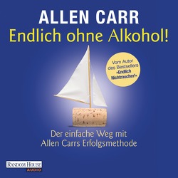 Endlich ohne Alkohol! von Carr,  Allen, Cöll,  Bert, Zelisko,  Gabriele