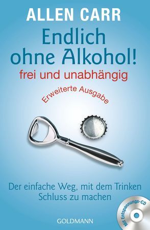 Endlich ohne Alkohol! frei und unabhängig von Carr,  Allen, Tschöpe,  Annika