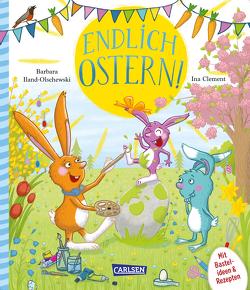 Endlich Ostern! von Clement,  Ina, Iland-Olschewski,  Barbara