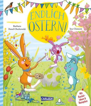 Endlich Ostern! von Clement,  Ina, Iland-Olschewski,  Barbara