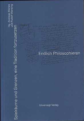 Endlich Philosophieren von Mones,  Andreas, Wansing,  Rudolf