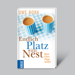 Endlich Platz im Nest – Wenn Eltern flügge werden von Bork,  Uwe