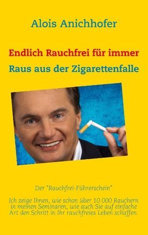 Endlich Rauchfrei für immer von Anichhofer,  Alois