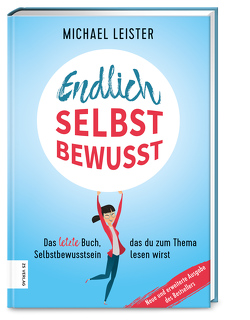 Endlich selbstbewusst von Leister,  Michael