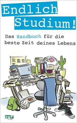 Endlich Studium! von Appenzeller,  Philipp, Brelie,  Jann von der, Ehrich,  Stephanie, Gebhardt,  Bianca, Hepprich,  Henrike, Kersting,  Rieke, Klose,  Ann-Cathrin, Rackl,  Jasmin, Strohmeier,  Alexandra