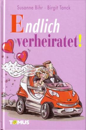 Endlich verheiratet! von Bihr,  Susanne, Tanck,  Birgit