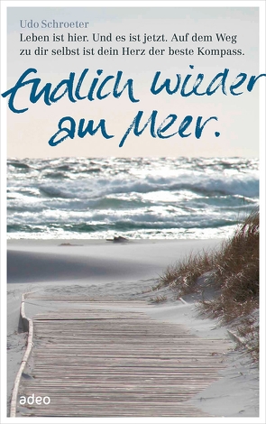 Endlich wieder am Meer. von Schroeter,  Udo