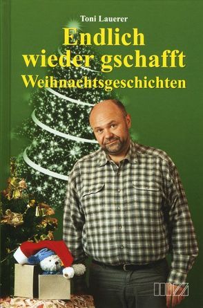 Endlich wieder gschafft von Lauerer,  Toni