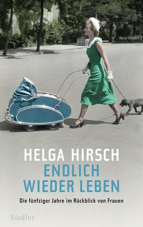 Endlich wieder leben von Hirsch,  Helga