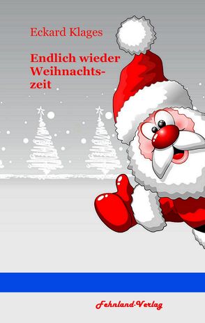 Endlich wieder Weihnachten von Klages,  Eckard