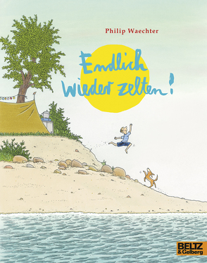 Endlich wieder zelten! von Waechter,  Philip