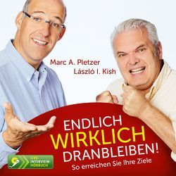 Endlich wirklich dranbleiben! von I. Kish,  László, Pletzer,  Marc A. Endlich wirklich dranbleiben! von I. Kish,  László, Pletzer,  Marc A.