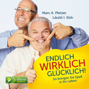 Endlich wirklich glücklich von Kish,  László I., Pletzer,  Marc A.